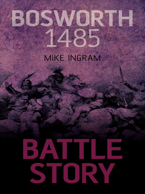 Title details for Bosworth 1485 by Mike Ingram - Available